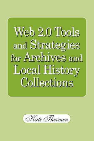 Web 2.0 Tools and Strategies for Archives and Local History Collections,Used
