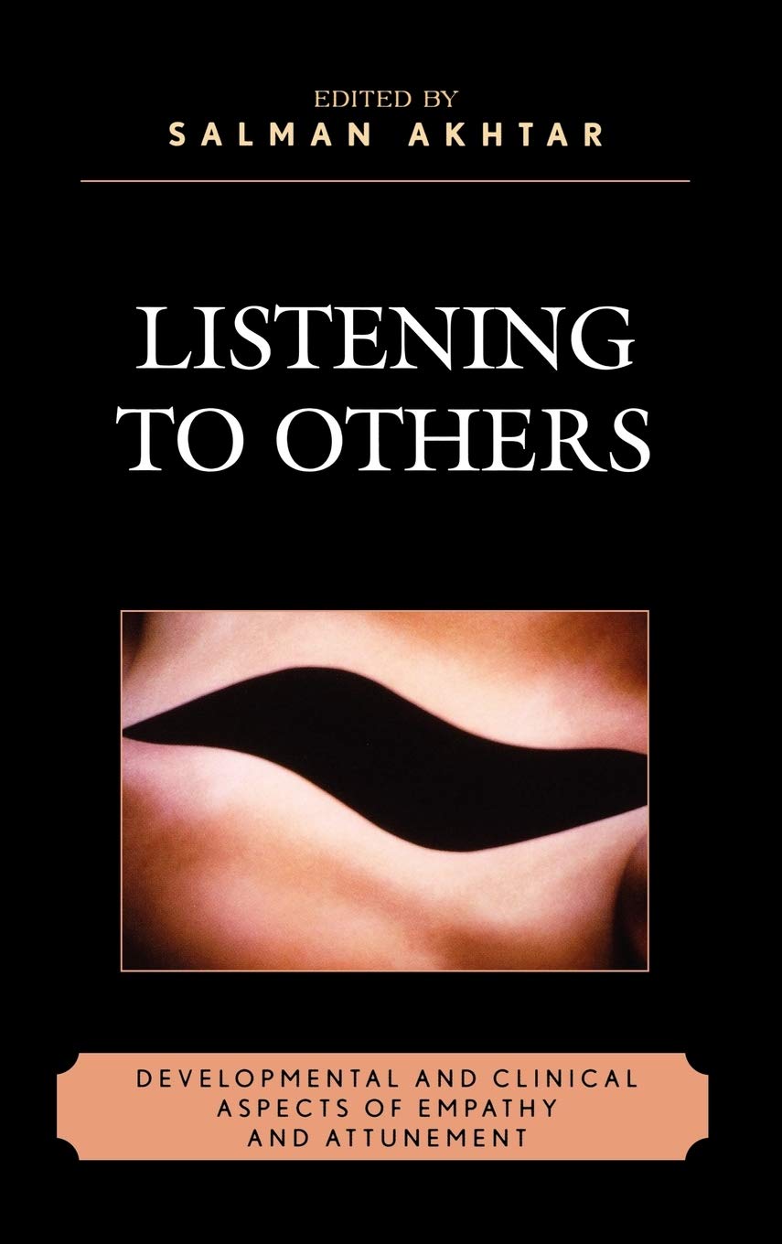Listening To Others: Developmental And Clinical Aspects Of Empathy And Attunement (Margaret S. Mahler),New