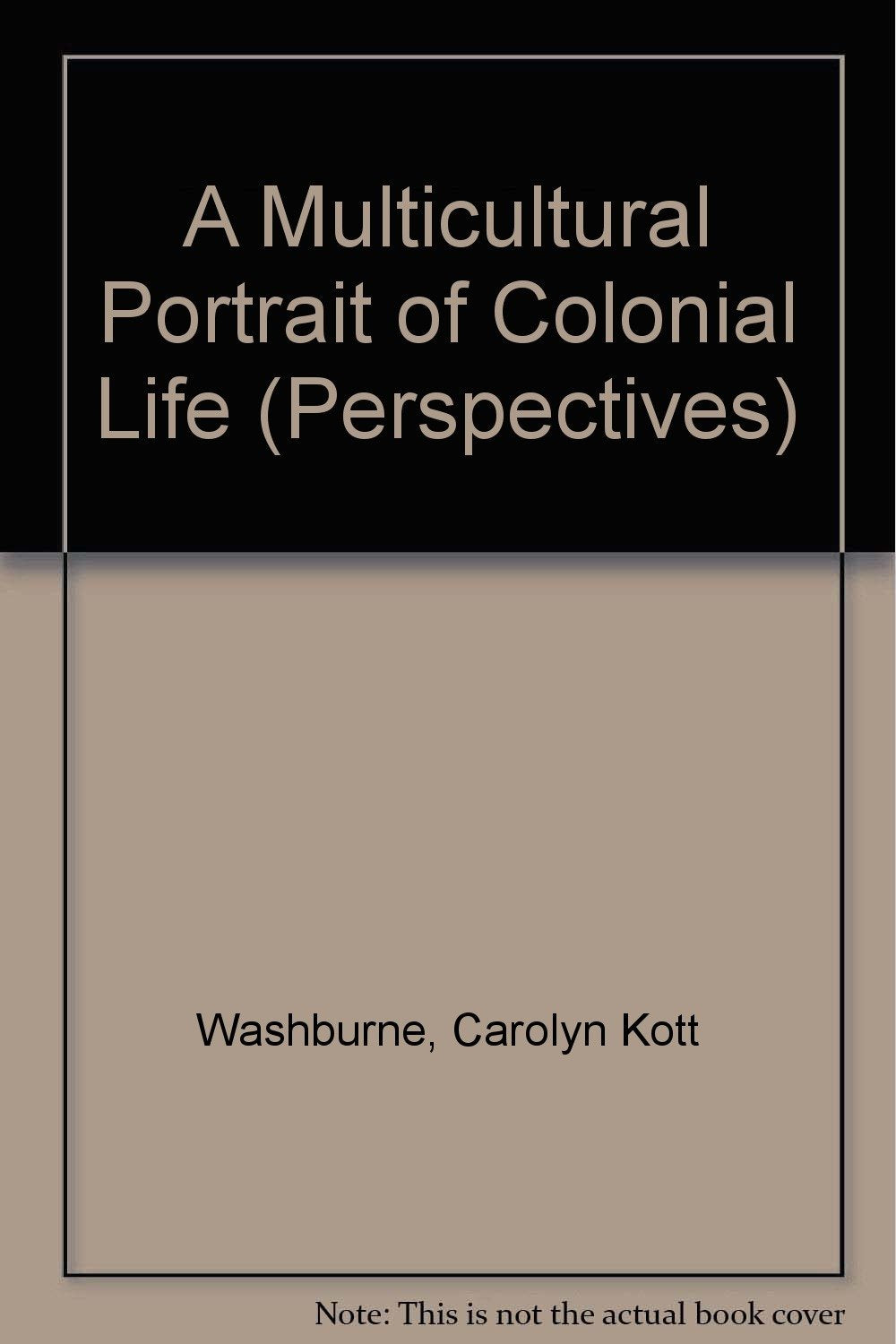 A Multicultural Portrait of Colonial Life (Perspectives),Used