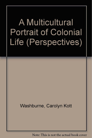 A Multicultural Portrait of Colonial Life (Perspectives),Used