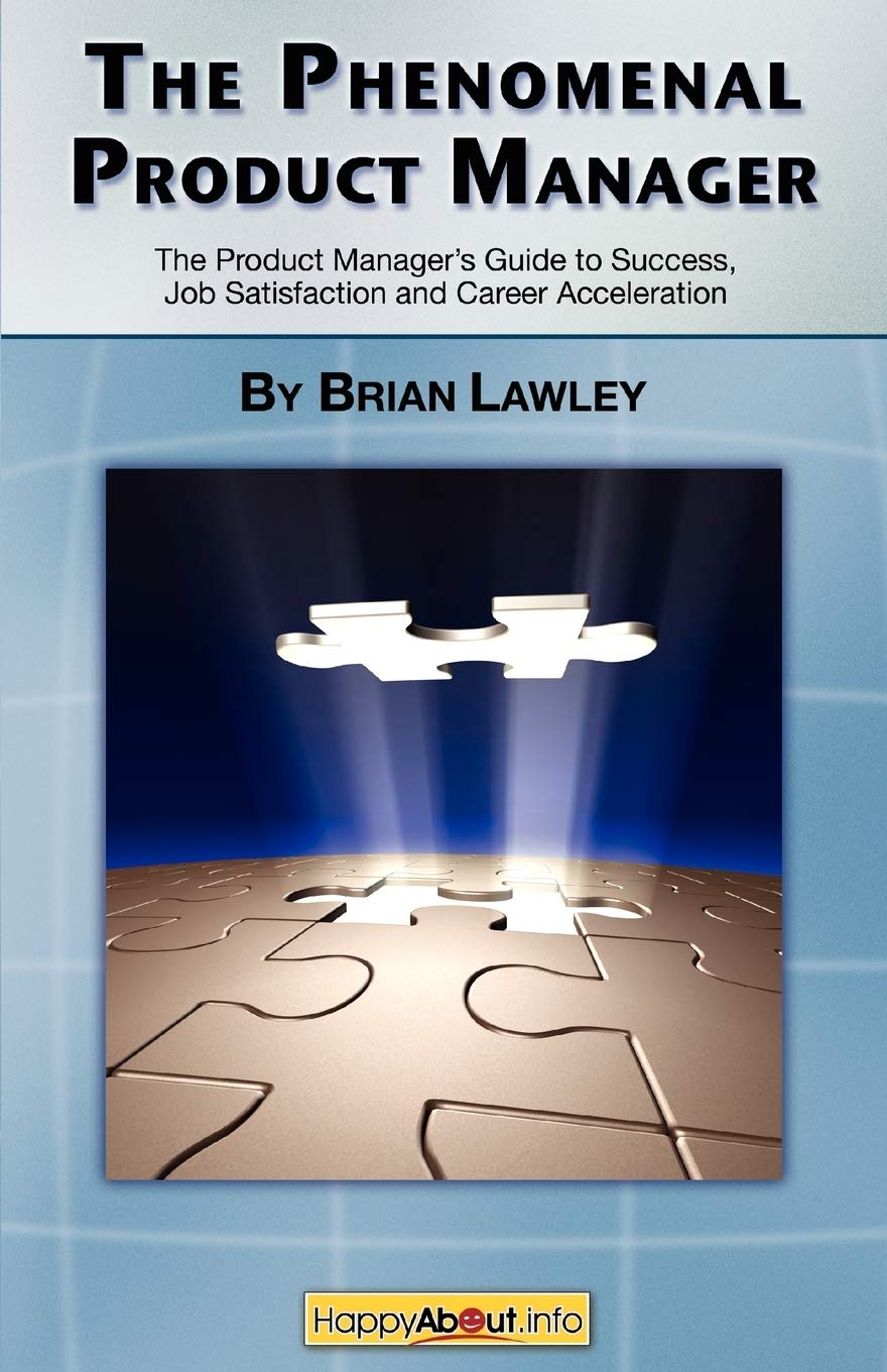The Phenomenal Product Manager: The Product Managers Guide To Success, Job Satisfaction And Career Acceleration,Used