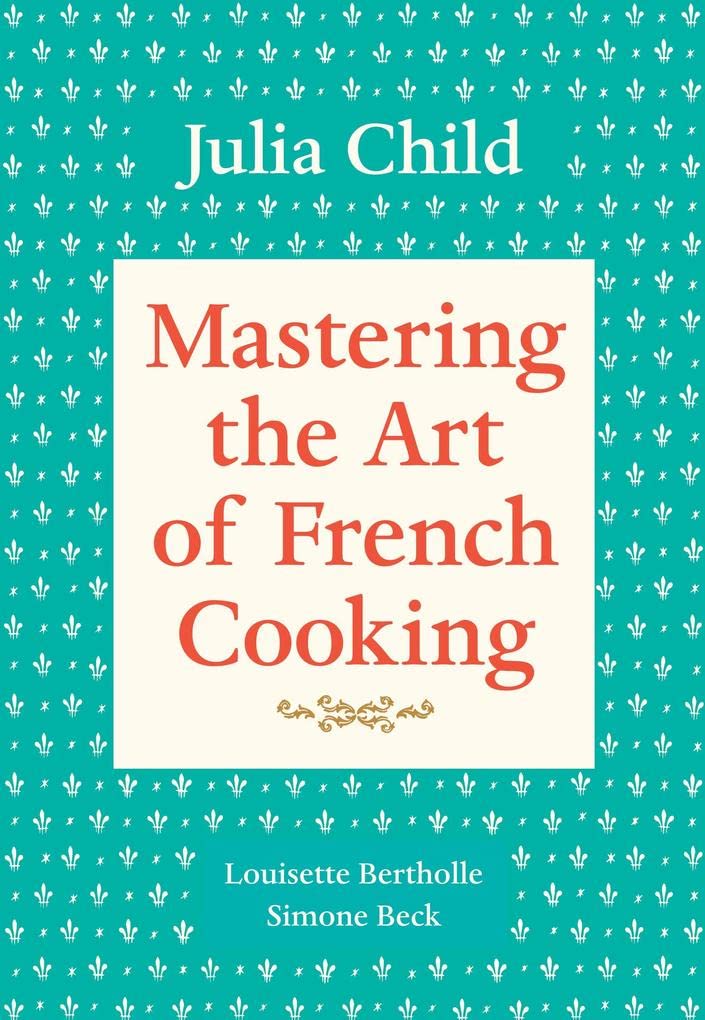 Mastering The Art Of French Cooking, Vol. 1