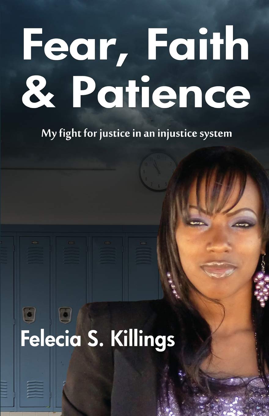 Fear, Faith, and Patience: My Fight For Justice In a Unjust System,Used