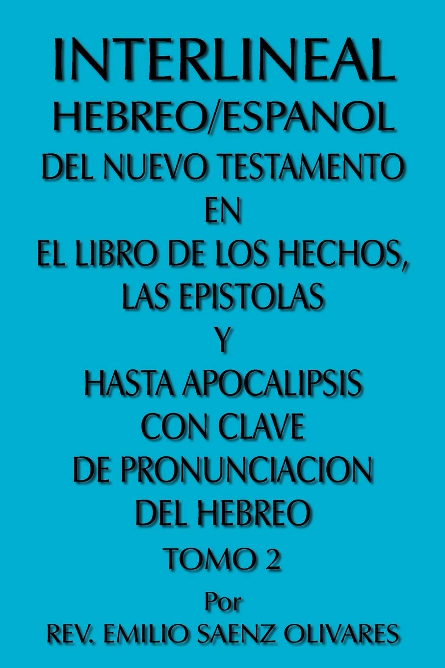 Interlineal Hebreo/Espanol Del Nuevo Testamento En El Libro De Los Hechos, Las Epistolas Y Hasta Apocalipsis Con Clave De Pronun,Used