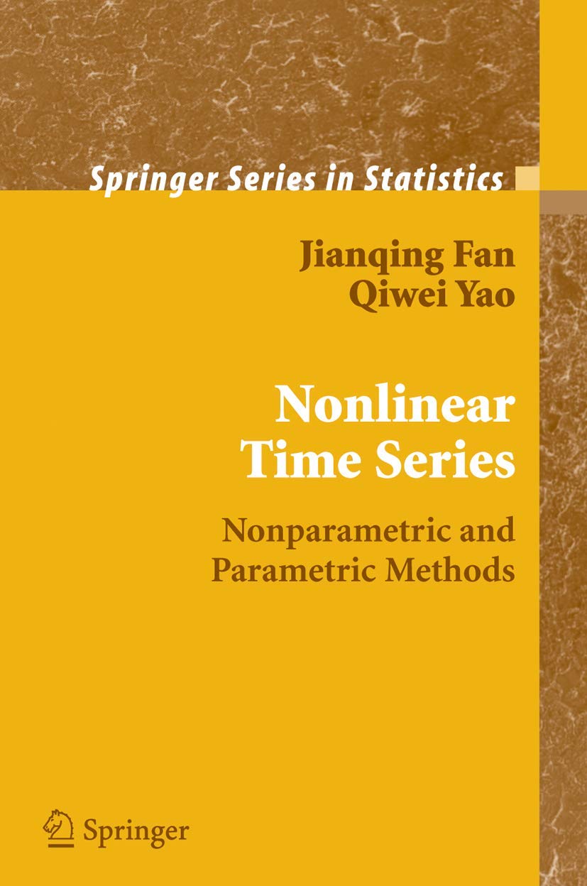 Nonlinear Time Series: Nonparametric and Parametric Methods (Springer Series in Statistics),New
