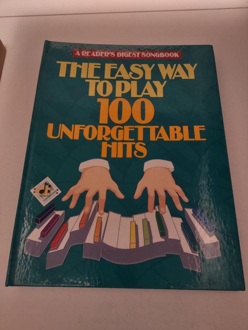 Reader'S Digest Easy Way To Play 100 Unforgettable Hits (Reader'S Digest Publications)
