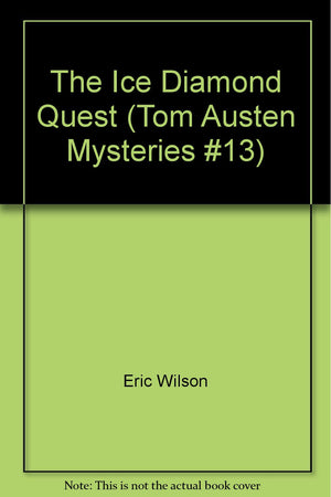The Ice Diamond Quest (Tom Austen Mysteries #13),Used