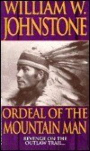 Ordeal of the Mountain Man (The Last Mountain Man, 17),Used