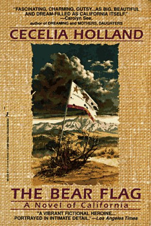 The Bear Flag: A Novel of California,New