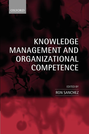 Knowledge Management and Organizational Competence,Used