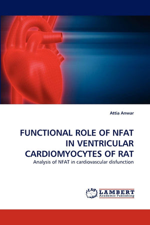 FUNCTIONAL ROLE OF NFAT IN VENTRICULAR CARDIOMYOCYTES OF RAT: Analysis of NFAT in cardiovascular disfunction,Used