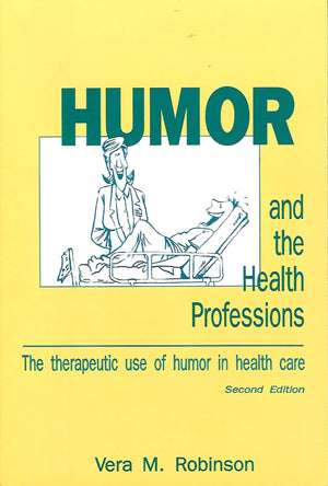 Humor and the Health Professions: The Therapeutic Use of Humor in Health Care,Used
