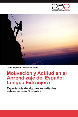 Motivacin y Actitud en el Aprendizaje del Espaol Lengua Extranjera: Experiencia de algunos estudiantes extranjeros en Colombia,Used