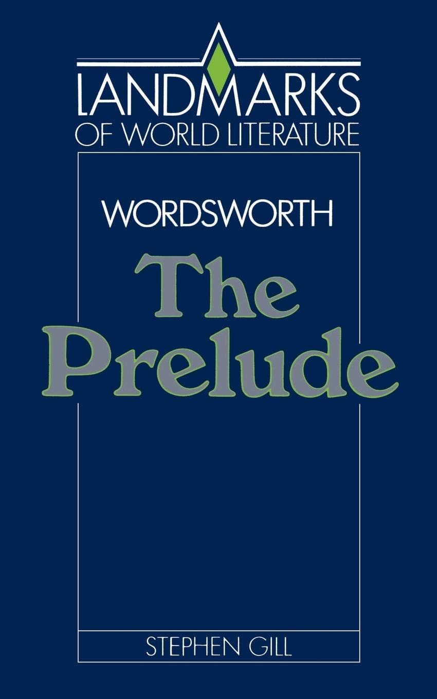 Wordsworth: The Prelude (Landmarks of World Literature),New