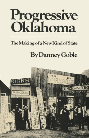 Progressive Oklahoma: The Making Of A New Kind Of State,Used