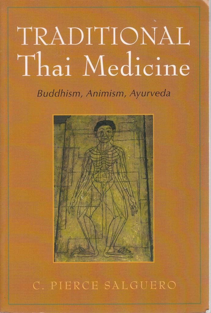 Traditional Thai Medicine: Buddhism, Animism, Ayurveda,Used