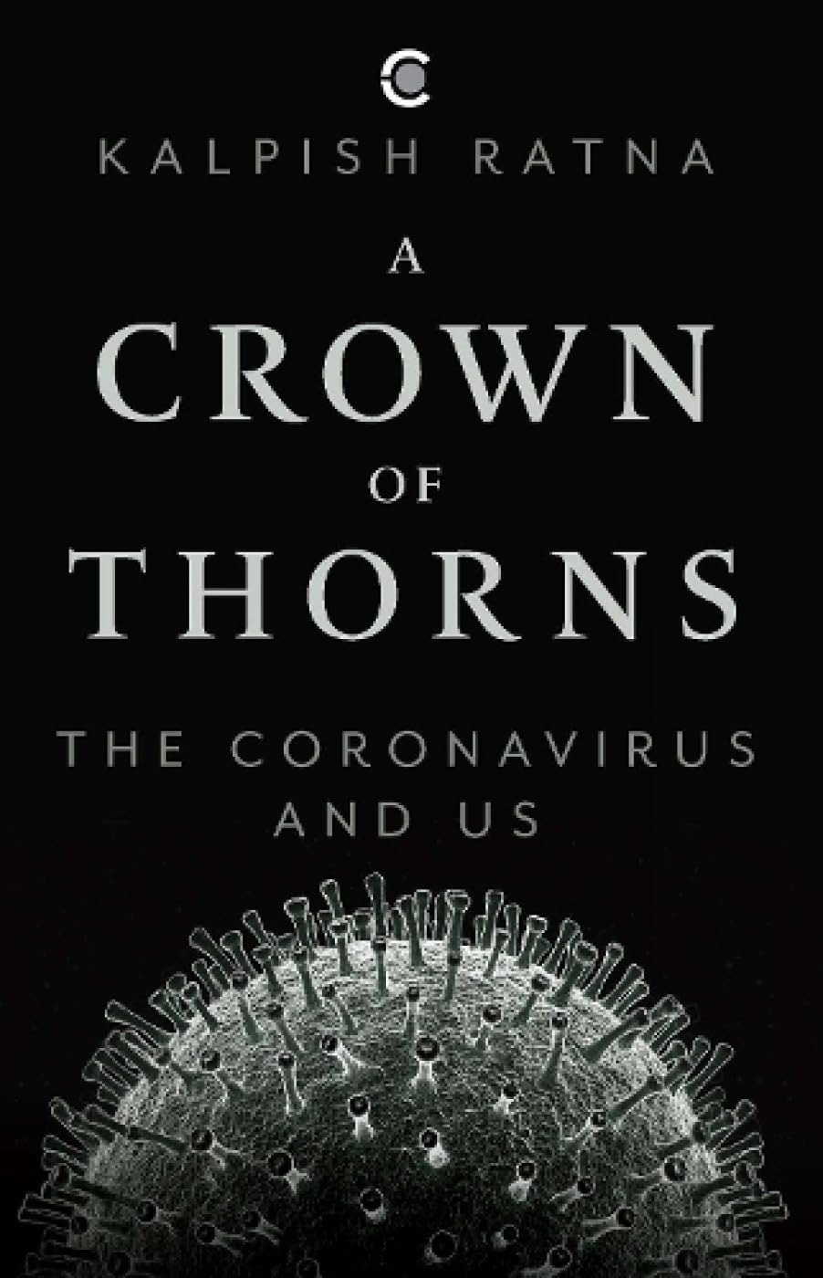 A Crown Of Thorns: The Coronavirus And Us