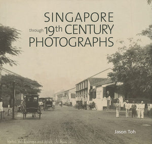 Singapore Through 19thCentury Photographs,Used