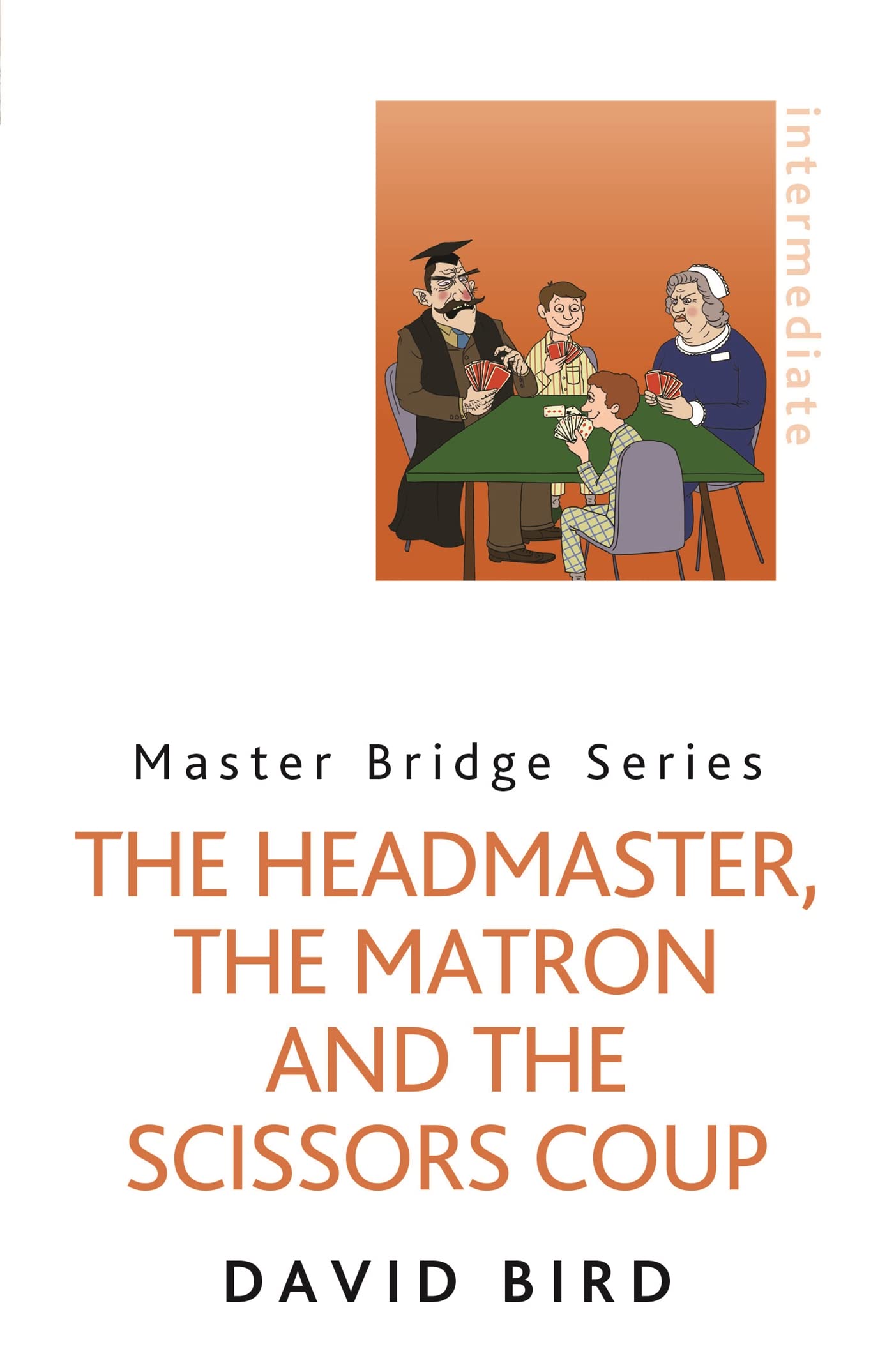 The Headmaster, The Matron and the Scissors Coup (Master Bridge Series),Used