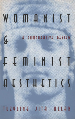 Womanist and Feminist Aesthetics: A Comparative Review,Used