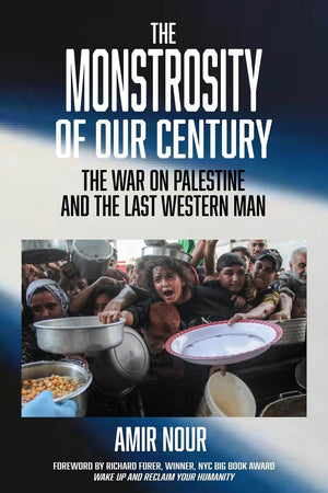 The Monstrosity Of Our Century: The War On Palestine And The Last Western Man