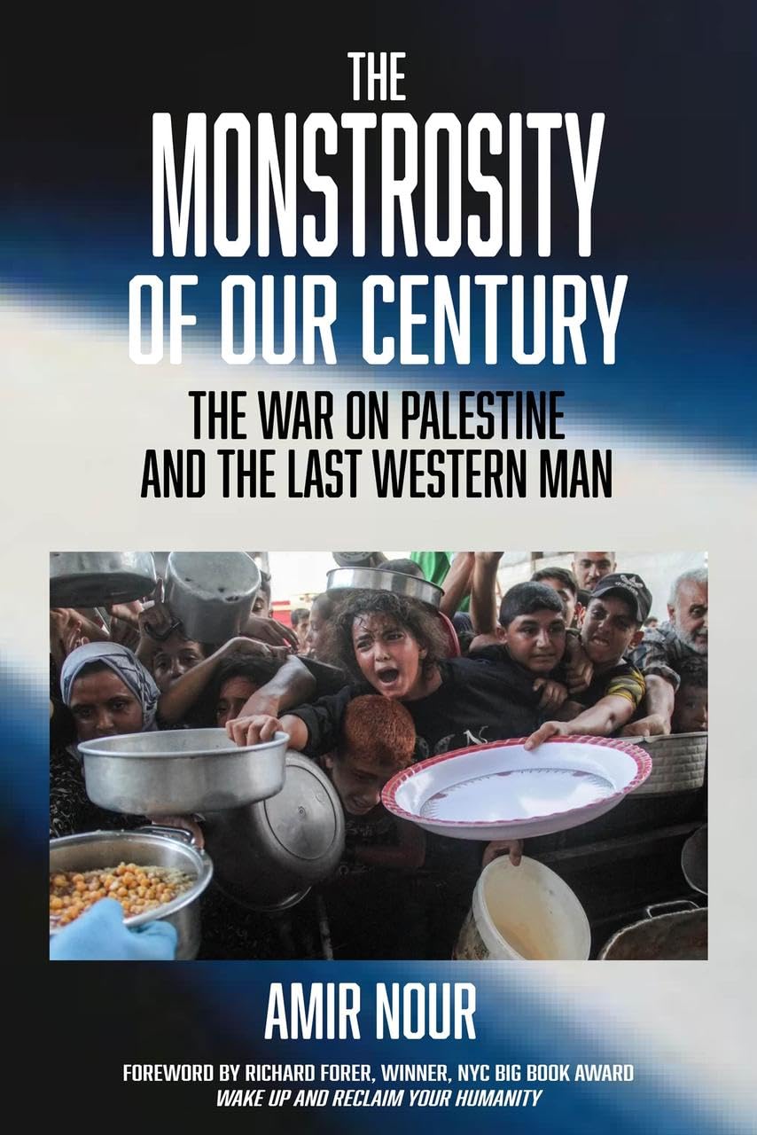 The Monstrosity Of Our Century: The War On Palestine And The Last Western Man