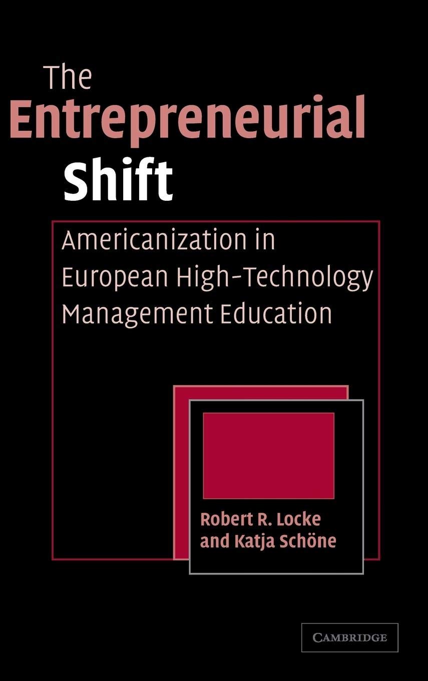 The Entrepreneurial Shift: Americanization in European HighTechnology Management Education,Used
