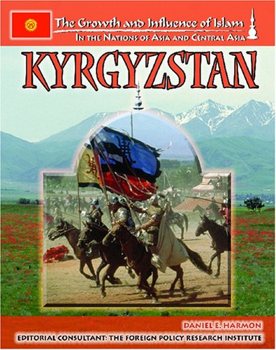 Kyrgyzstan (The Growth and Influence of Islam in the Nations of Asia and Central Asia),Used