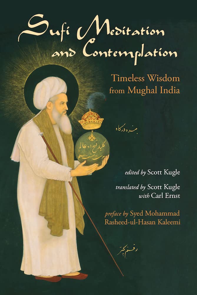 Sufi Meditation And Contemplation : Timeless Wisdom From Mughal India