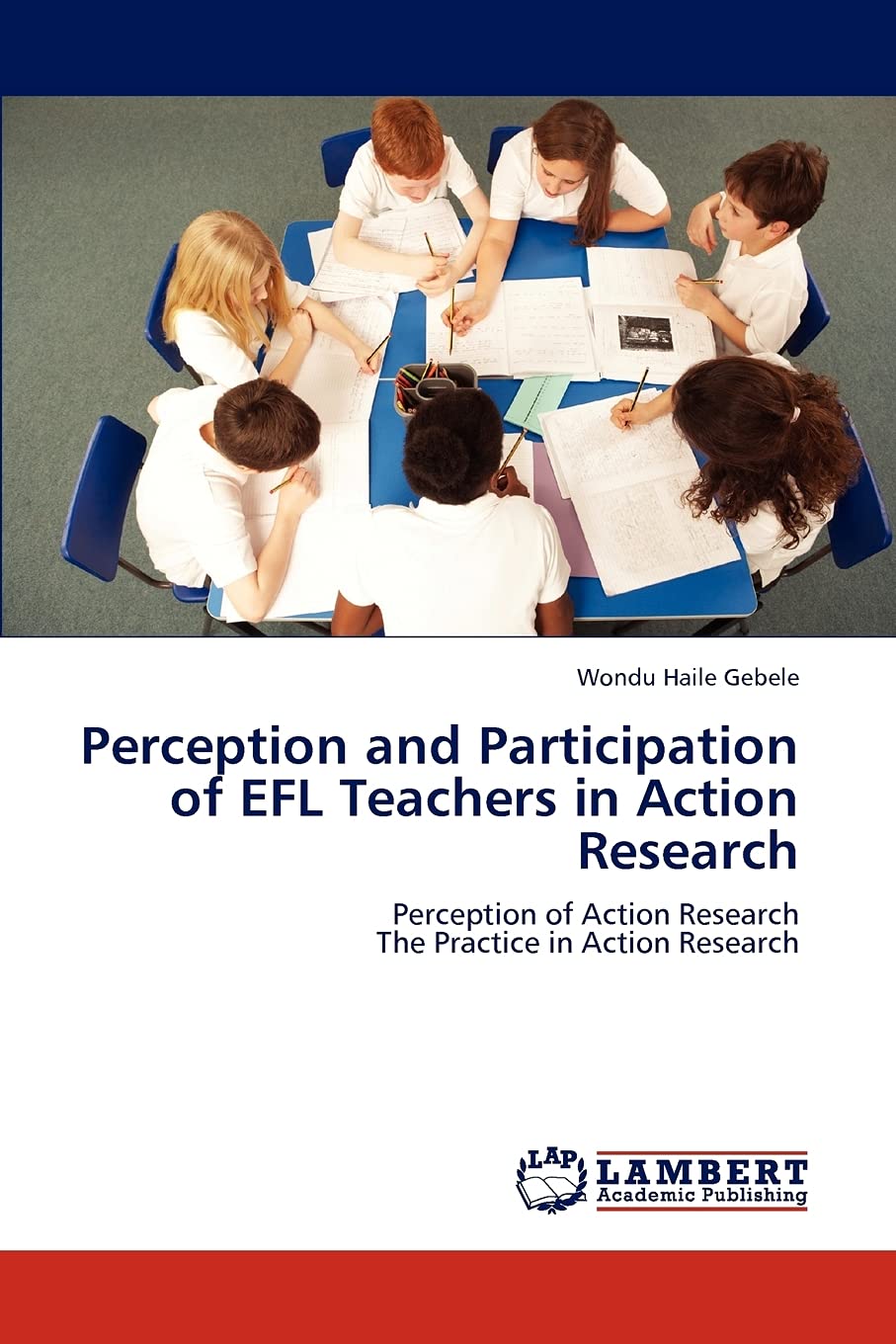 Perception and Participation of EFL Teachers in Action Research: Perception of Action Research The Practice in Action Research,Used