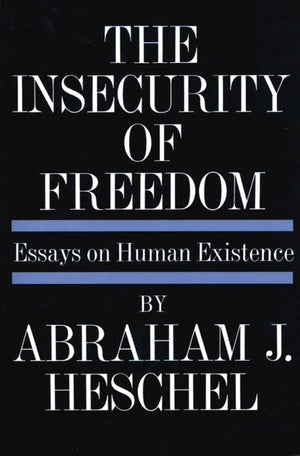 The Insecurity of Freedom: Essays on Human Existence,Used