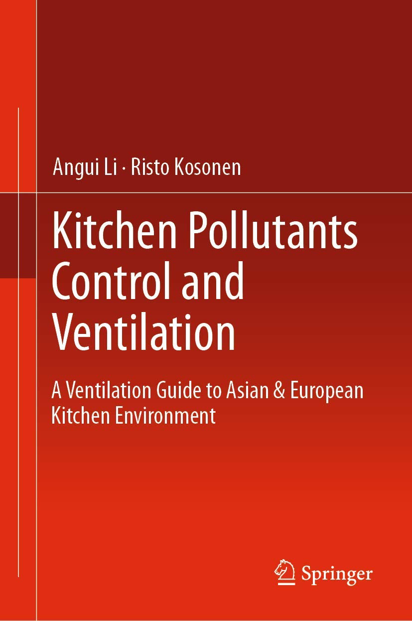 Kitchen Pollutants Control and Ventilation: A Ventilation Guide to Asian & European Kitchen Environment,Used