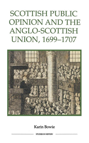 Scottish Public Opinion And The Angloscottish Union, 16991707 (Royal Historical Society Studies In History New Series, 56) (Vo,Used