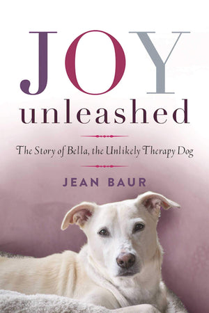 Joy Unleashed: The Story Of Bella, The Unlikely Therapy Dog