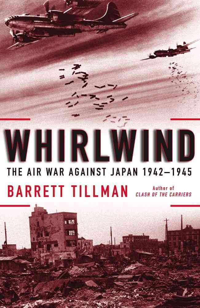 Whirlwind: The Air War Against Japan, 19421945
