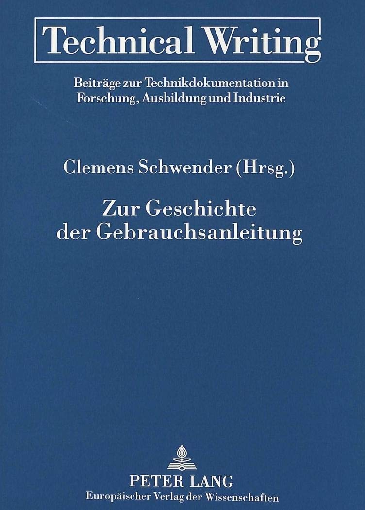 Zur Geschichte Der Gebrauchsanleitung: Theorien  Methoden  Fakten (Technical Writing) (German Edition),Used