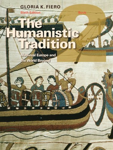 The Humanistic Tradition Book 2: Medieval Europe And The World Beyond,New