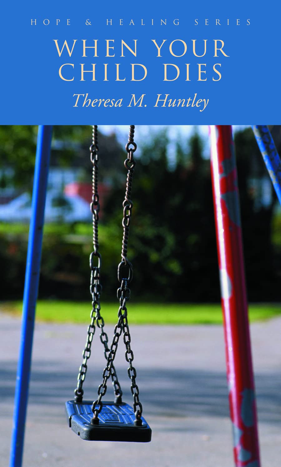 When Your Child Dies (Hope & Healing Series),Used