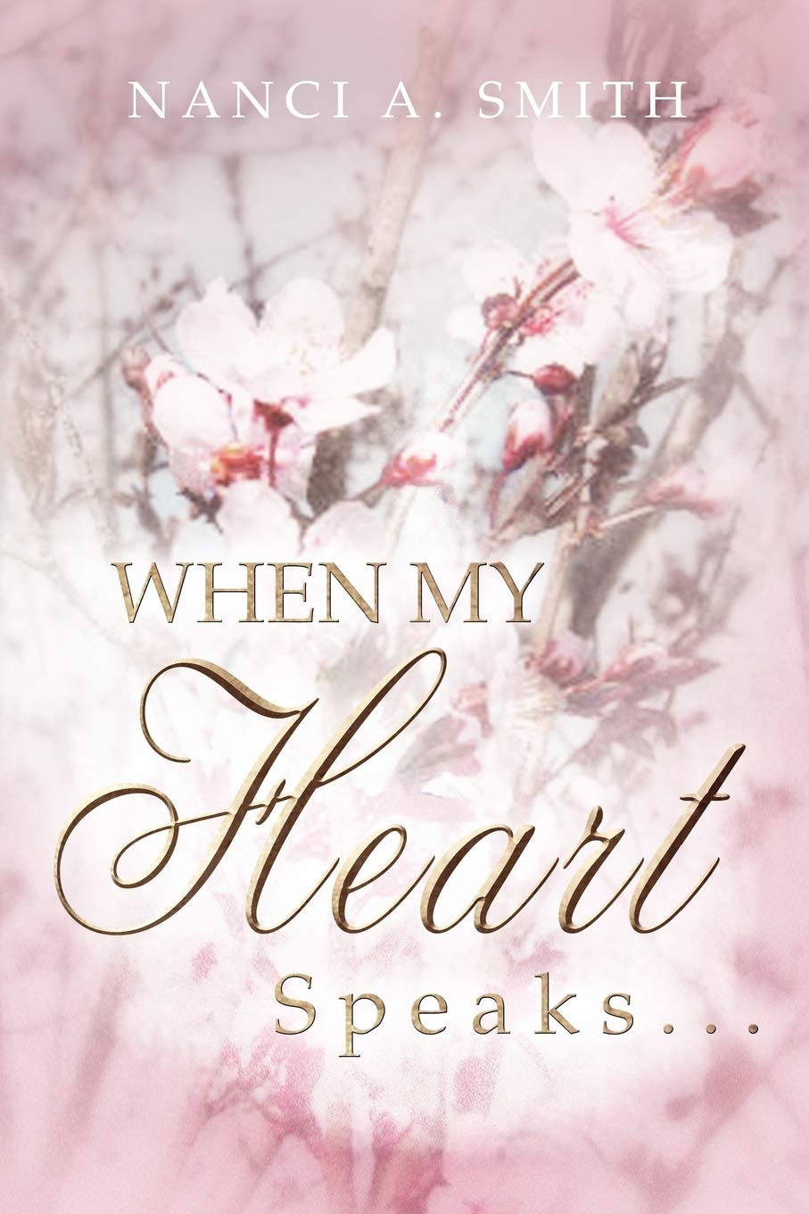 When My Heart Speaks . . .: A Journey Of Life Through Poetry, Short Stories, And Quotes,Used