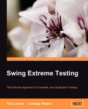 Swing Extreme Testing: The Extreme Approach to Complete Java Application Testing,Used