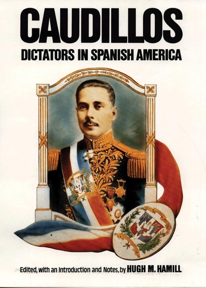 Caudillos: Dictators in Spanish America,Used