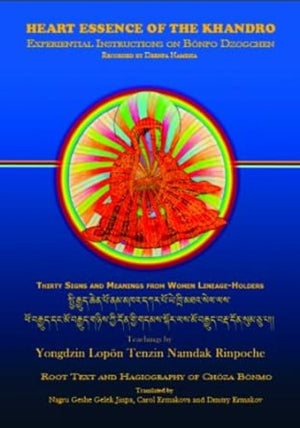 Heart Essence of the Khandro: Experiential Instructions on Bonpo Dzogchen  Thirty Signs and Meanings from Women LineageHolders,Used