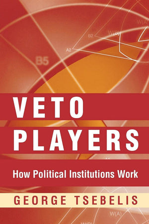 Veto Players: How Political Institutions Work,Used