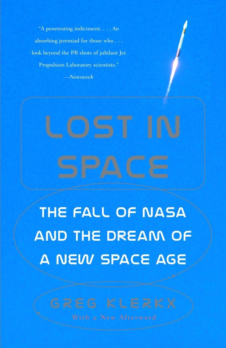 Lost in Space: The Fall of NASA and the Dream of a New Space Age,Used