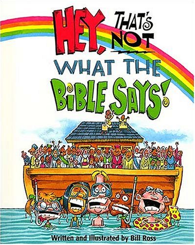 Hey! That's Not What The Bible Says!,New