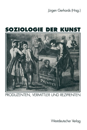 Soziologie Der Kunst: Produzenten, Vermittler Und Rezipienten (German Edition),Used
