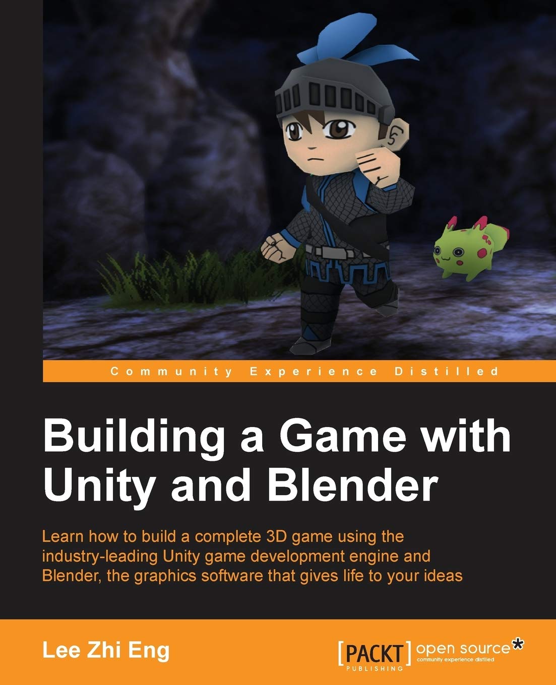Building a Game With Unity and Blender: Learn How to Build a Complete 3d Game Using the Industryleading Game Development Engine,Used
