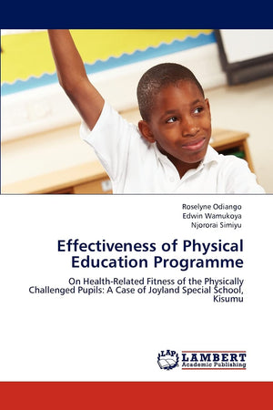 Effectiveness of Physical Education Programme: On HealthRelated Fitness of the Physically Challenged Pupils: A Case of Joyland ,Used