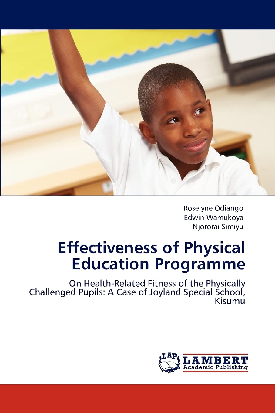 Effectiveness of Physical Education Programme: On HealthRelated Fitness of the Physically Challenged Pupils: A Case of Joyland ,Used