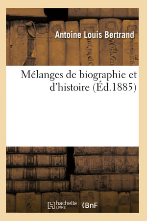 Mlanges De Biographie Et D'Histoire (D.1885) (French Edition),Used